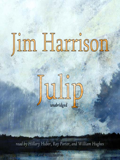 Title details for Julip by Jim Harrison - Available